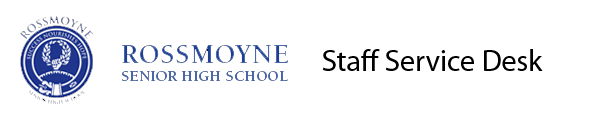 Rossmoyne SHS Service Desk